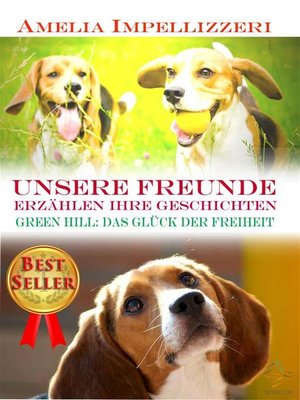 cover image of Unsere Freunde erzählen ihre Geschichten &#8211; Green Hill--Das Glück der Freiheit